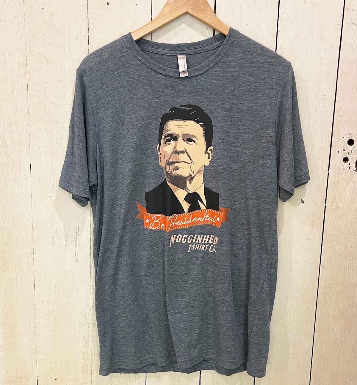 Be Presidential Reagan Tshirt - HOT DEAL🔥 - NOGGINHED