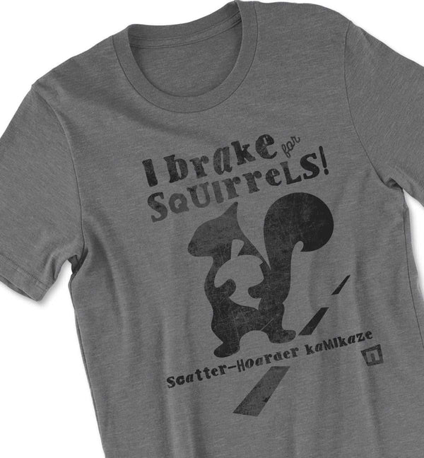 'I Brake for Squirrels' Tshirt - NOGGINHED